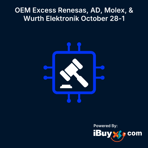 OEM Excess Renesas, AD, Molex, & Wurth Elektronik October 28-1