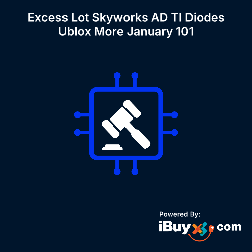 Excess Lot Skyworks AD TI Diodes Ublox More January 101