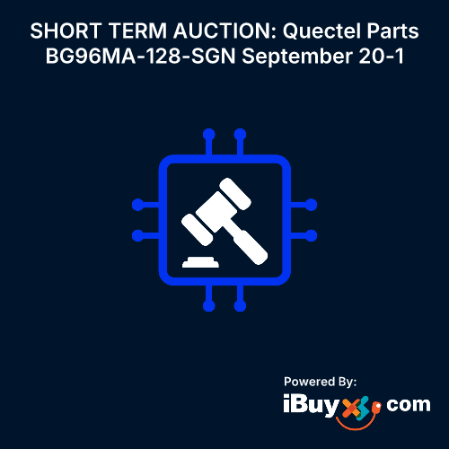 SHORT TERM AUCTION: Quectel Parts BG96MA-128-SGN September 20-1